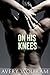On His Knees (Gay Dominance and Submission Erotica)