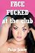 Face Fucked at the Club (The Stranger Took My Throat!): A Rough Sex in Public Erotica Story