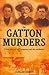 The Gatton Murders : A True...