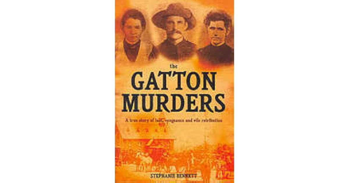 The Gatton Murders: A True Story Of Lust, Vengeance And Vile