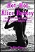 Hot, Hot Alice Farney (Hardcore Rough Sex Tales): Twenty Explicit Erotica Stories