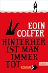 Hinterher ist man...