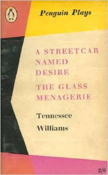 A Streetcar Named Desire & The Glass Menagerie (Penguin Plays)