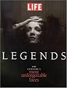 Legends: The Century's Most Unforgettable Faces (Life)