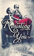 Resisting You