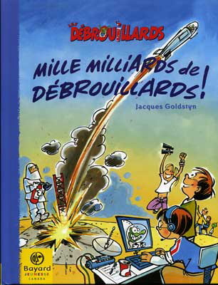Mille milliards de Débrouillards ! (Les Débrouillards, tome 1)