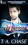 Snap Decision by T.A. Chase