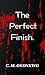 The Perfect Finish