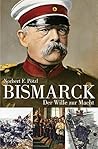 Bismarck: Der Wil...
