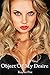 Object Of My Desire (Taboo Erotica)