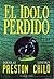 El ídolo perdido (Pendergast, #1)