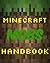 Minecraft Mobs Handbook: The Ultimate Minecraft Mobs Handbook Guide