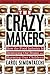 The Crazy Makers: How the F...