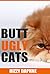 Butt Ugly Cats: A Photography Survey of the Top 10 Ugliest Cat Breeds in the World! (Butt Ugly Stuff Book 2)