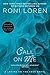 Call on Me by Roni Loren Call on Me by Roni Loren
