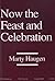 Now the Feast and Celebration: An Alternative Eucharistic Setting, Complete Edition