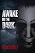 Awake In The Dark