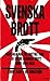 Svenska brott. Från Salaligan till Mattias Flink - en studie i svenska brott under 1900-talet