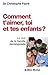 Comment t'aimer, toi et tes enfants ? by Christophe Fauré