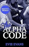 The Alpha Code (Smutty Shorts, #4) The Alpha Code (Smutty Shorts, #4)