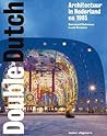 Double Dutch; Architectuur in Nederland na 1985