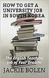 How to Get a University Job in South Korea by Jackie Bolen