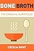 Bone Broth: The Original Superfood