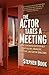 The Actor Takes a Meeting: ...