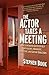The Actor Takes a Meeting by Stephen Book