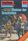 Perry Rhodan 816: Meister der Gravitation: Perry Rhodan-Zyklus "Bardioc" (Perry Rhodan-Erstauflage) (German Edition) Perry Rhodan 816: Meister der Gravitation: Perry Rhodan-Zyklus "Bardioc" (Perry Rhodan-Erstauflage) (German Edition)