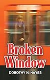 Broken Window by Dorothy Hayes