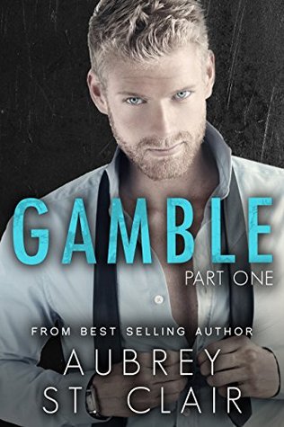 GAMBLE - Part One (The GAMBLE Series, #1)