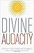 Divine Audacity: Dare to Be...