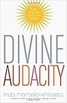 Divine Audacity: Dare to Be the Light of the World Divine Audacity: Dare to Be the Light of the World