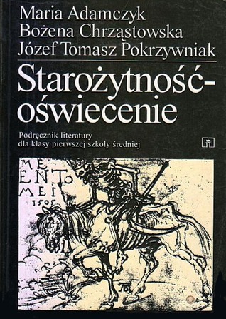 Starożytność - oświecenie. Podręcznik literatury dla klasy pierwszej szkoły średniej