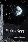 Spire Keep (The Spoiled World Book 1) Spire Keep (The Spoiled World Book 1)