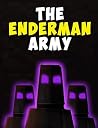 The Enderman Army: A Miner Mob Novel (Unofficial) The Enderman Army: A Miner Mob Novel (Unofficial)