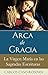 Arca de Gracia: La Virgen Maria en la Biblia (Spanish Edition)