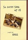So Damn Sure of Us by Bree So Damn Sure of Us by Bree