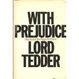 With prejudice: The war memoirs of Marshal of the Royal Air Force, Lord Tedder
