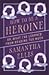 How To Be A Heroine: Or, what I’ve learned from reading too much