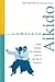 Complete Aikido by Roy Suenaka