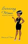 Surviving Mama: My Journey with Mama