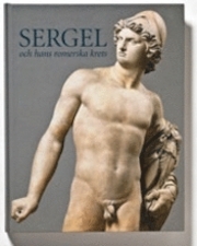 Sergel och hans romerska krets: Europeiska terrakottor 1760-1814