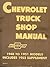 Chevrolet Truck Shop Manual, 1948 to 1951 Models/Includes 1952 Supplement