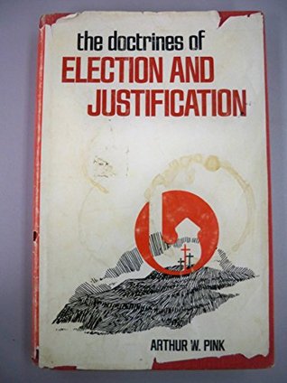 The Doctrines Of Election And Justification