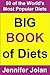 Jennifer Jolan's Big Book of Diets: All You Need to Know about 50 of the World's Most Popular Diets - The Good, the Bad, and the Ugly!