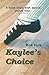 Kaylee's Choice (The Kaylee O'Shay, Irish Dancer Series)