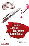 Mordakte Angelika M. und zwei weitere Fälle