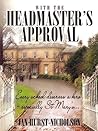 With the Headmaster's Approval: A feel-good story of secrets, scandals and second chances